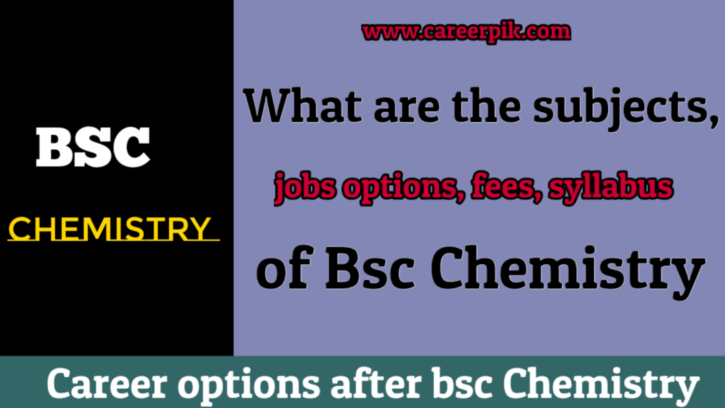 BSc Chemistry Course / What to do after BSc Chemistry?